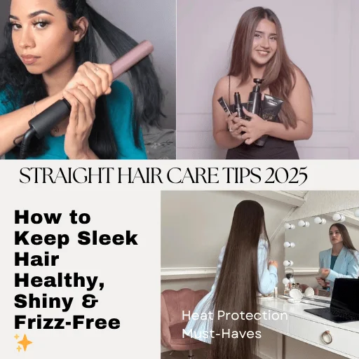 Collage featuring top 10 straight hair care tips, including sleek styling, product recommendations, and heat protection for straight hair in 2025.